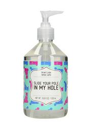 Water Based Anal Lubricant Slide Your Pole In My Hole 500 Ml